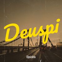 Djeickfa - Deuspi (Explicit)