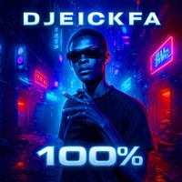 Djeickfa - 100% (Explicit)