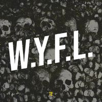 TE - W.Y.F.L. (Explicit)