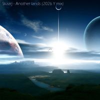 Skaarj - Аnother Lands (2026 Y Mix)