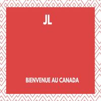 JL - Bienvenue au Canada