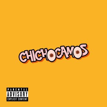 Los Coyotes - Chichocamos (Explicit)