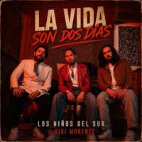 Los Niños Del Sur & Kiki Morente - La vida son dos días