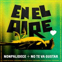 Nonpalidece - En el Aire (feat. No Te Va Gustar)