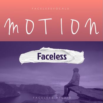 Faceless - MOTION