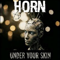HORN - UNDER YOUR SKIN