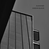 BLACKHOUSE - Boredom Reliever