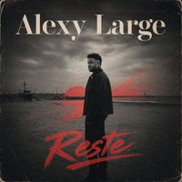 Alexy Large - Reste