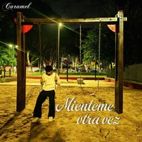 Caramel - Mienteme Otra Vez