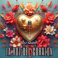 DJ Xquizit - La Voz Del Corazón