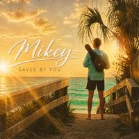 Mikey - Saved by You