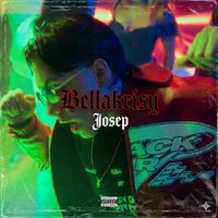 Josep - BELLAKRISY (Explicit)