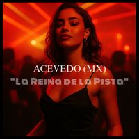 ACEVEDO (MX) - La Reina de la Pista