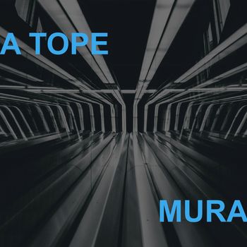 Mura - A Tope
