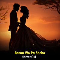 Hazrat Gul - Baran Wo Pa Shebo