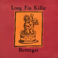 Long Fin Killie - Buttergut