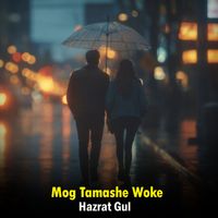 Hazrat Gul - Mog Tamashe Woke