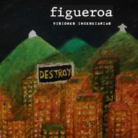 Figueroa - VISIONES INCENDIARIAS (Explicit)
