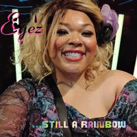 Eye'z - ...Still A Rainbow (Maxi Single)