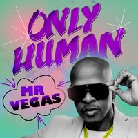 Mr Vegas - Only Human