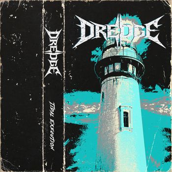 Dredge - Tidal Execution