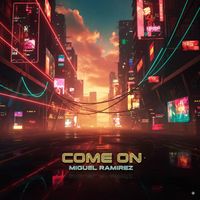 MIGUEL RAMIREZ - COME ON