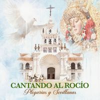 Varios Artistas - Cantando al Rocío, Plegarias y Sevillanas
