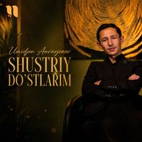 Umidjon Anvarjonov - Shustriy do'stlarim