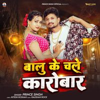 Prince Singh - Balu Ke Chale Karobar