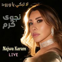 Najwa Karam - La Tebki Ya Wroud (Live)