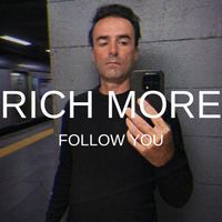 RICH MORE - Follow You