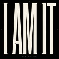 Interstate - I Am It