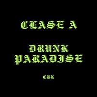 CRK - CLASE A - DRUNK PARADISE (Explicit)