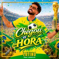 Latino - Chegou a Hora (Copa do Mundo 2026)