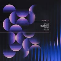 Silen Rae - Upbeat Housework House Tracks