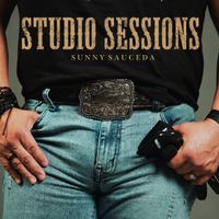 Sunny Sauceda - Studio Sessions