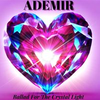 Ademir - Ballad to the Crystal Heart (Orignal Mix)