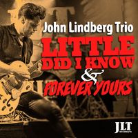 John Lindberg Trio - Little Did I Know / Forever Yours