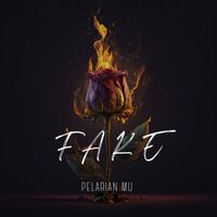 Fake - Pelarian Mu