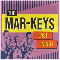 The Mar-Keys - Last Night (Rerecorded)
