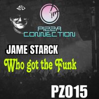 Jame Starck - Who got the funk