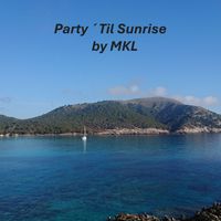 MKL - Party ´Til Sunrise (Radio Edit)
