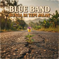 Blue Band - Bunga di Tepi Jalan