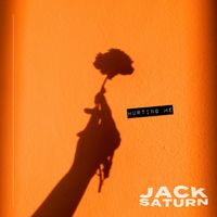 Jack Saturn - Hurting Me