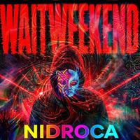 NIDROCA - WAITWEEKEND