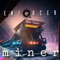 Enforcer - Miner