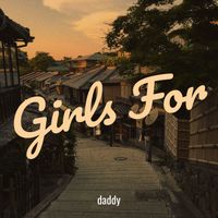 daddy - Girls For (Explicit)