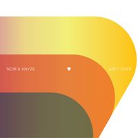 Noir & Hayze - Ain't Over (Extended Mix)