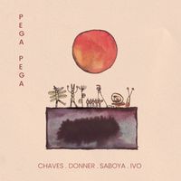 Carlos Chaves, L. Donner, Marcelo Saboya & Pedro Ivo - Pega Pega