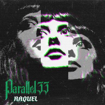 Parallel 33 - Raquel